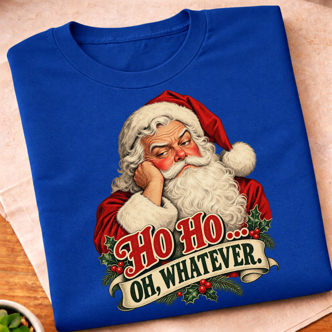Santa Ho Ho Whatever T-Shirt