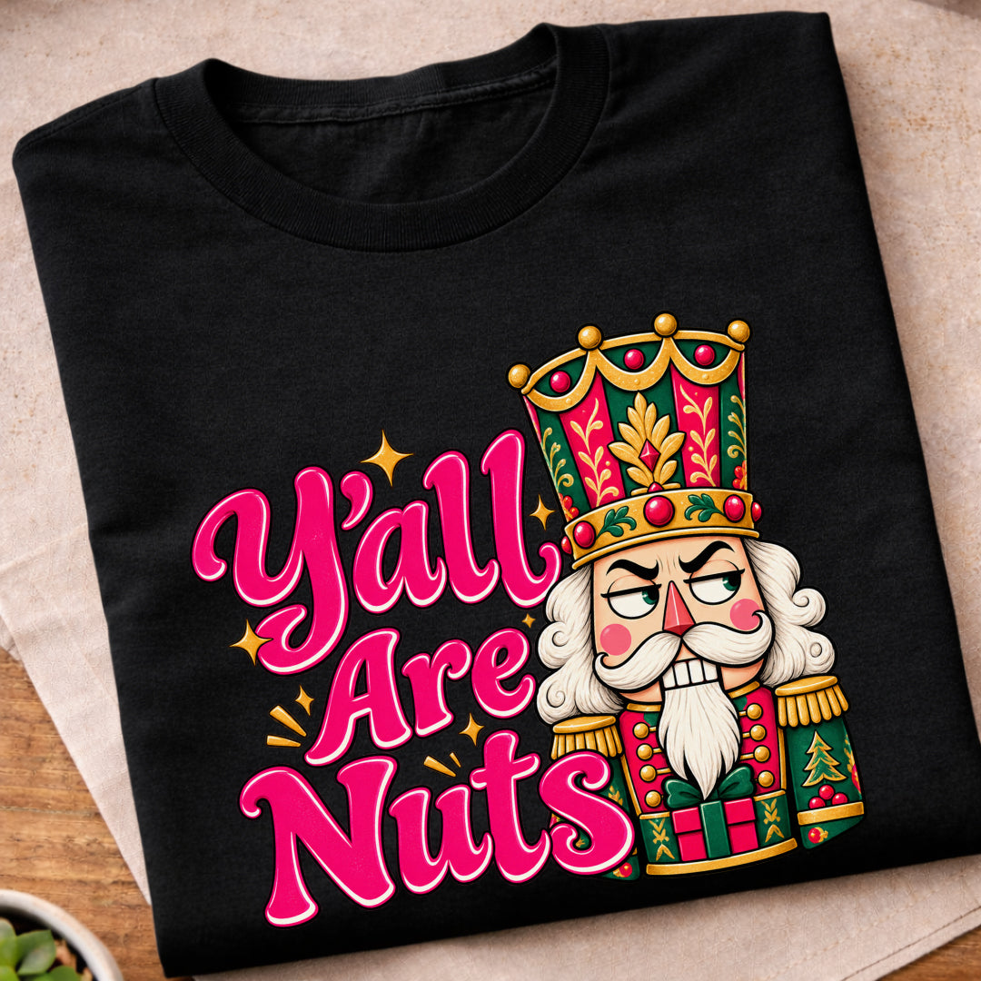 Yall Are Nuts Nutcracker T-Shirt