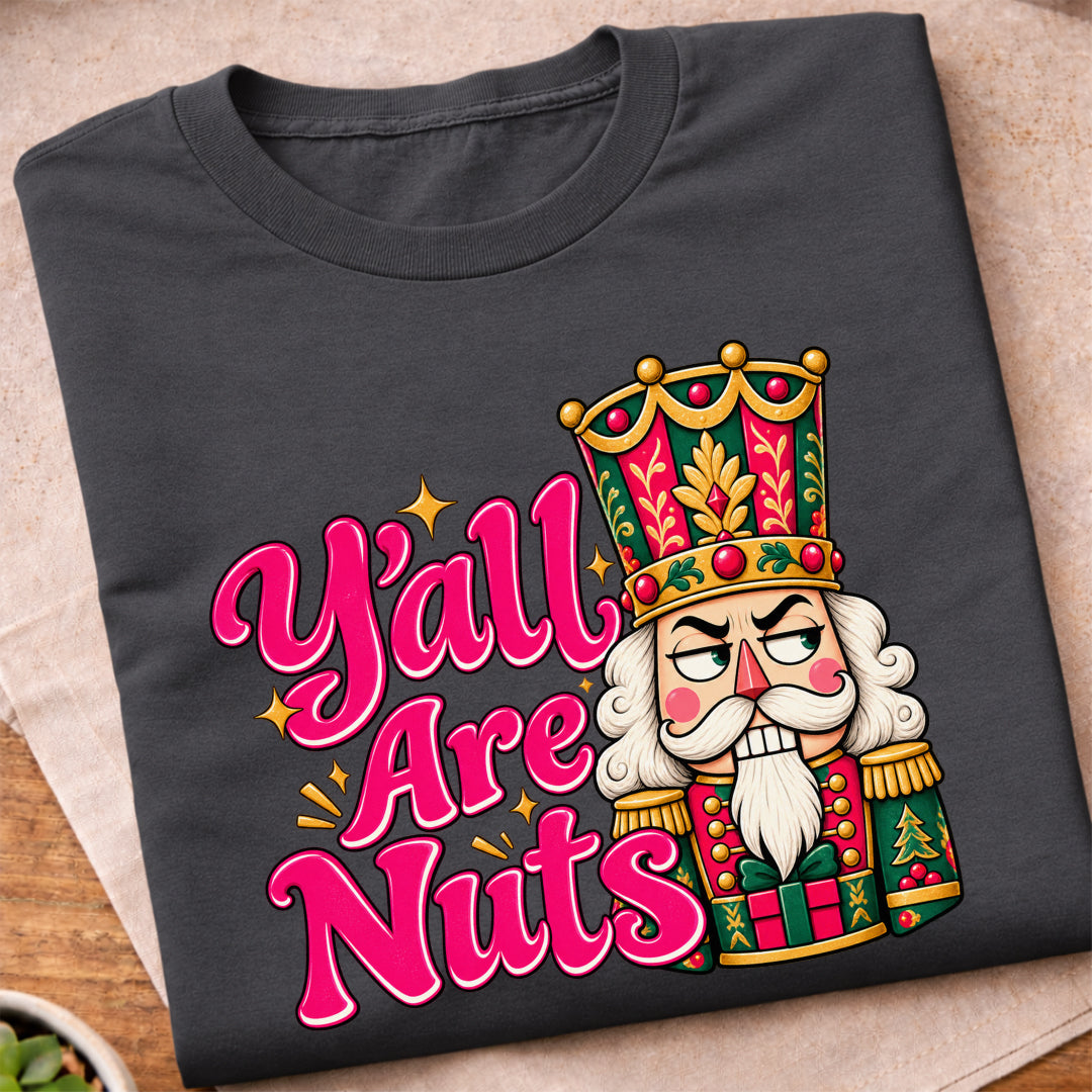 Yall Are Nuts Nutcracker T-Shirt
