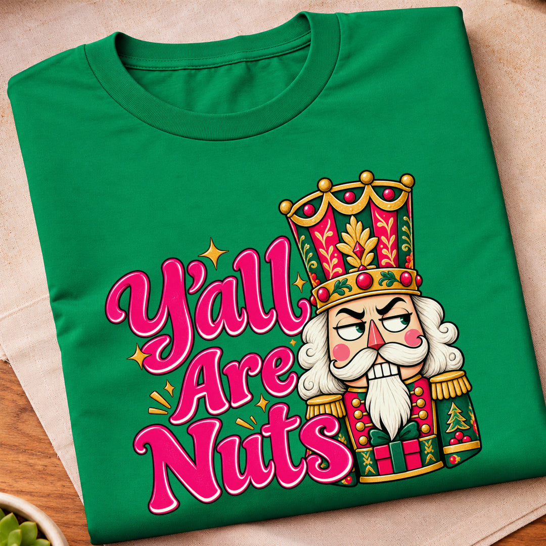 Yall Are Nuts Nutcracker T-Shirt