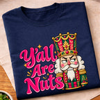 Yall Are Nuts Nutcracker T-Shirt