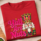 Yall Are Nuts Nutcracker T-Shirt