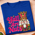 Yall Are Nuts Nutcracker T-Shirt