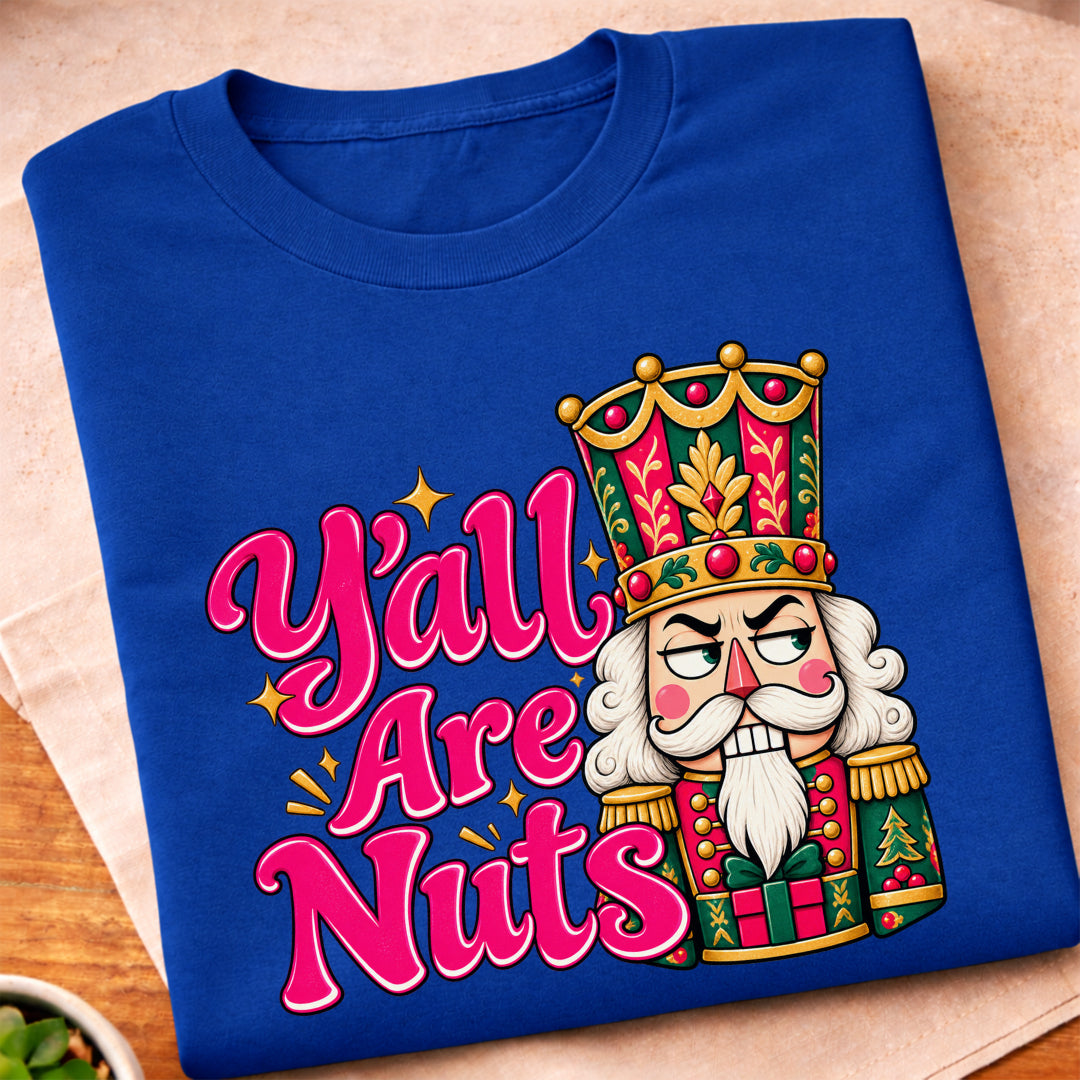 Yall Are Nuts Nutcracker T-Shirt