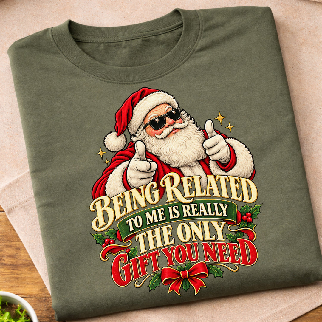 Being Related Only Gift T-Shirt