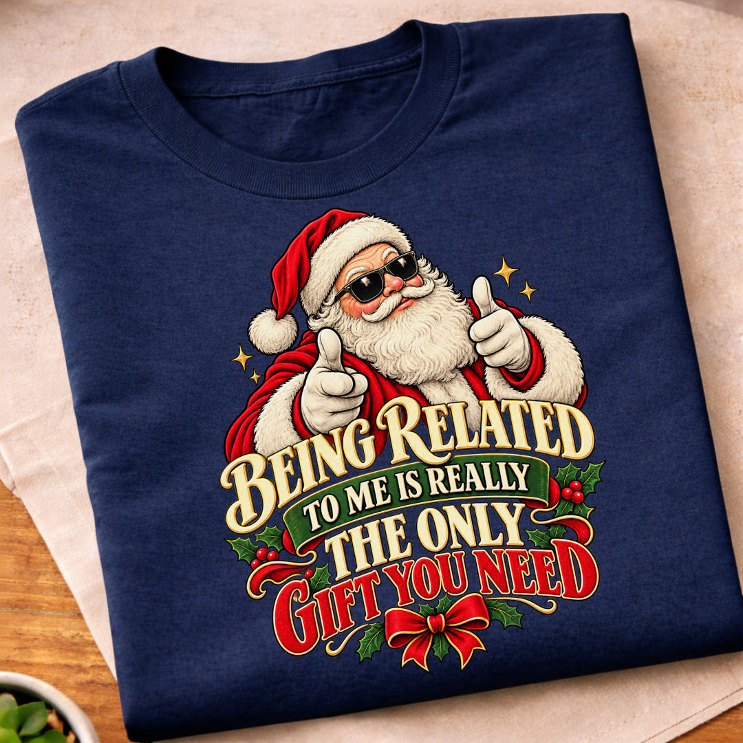 Being Related Only Gift T-Shirt