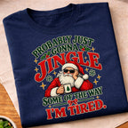 Jingle Tired Santa T-Shirt