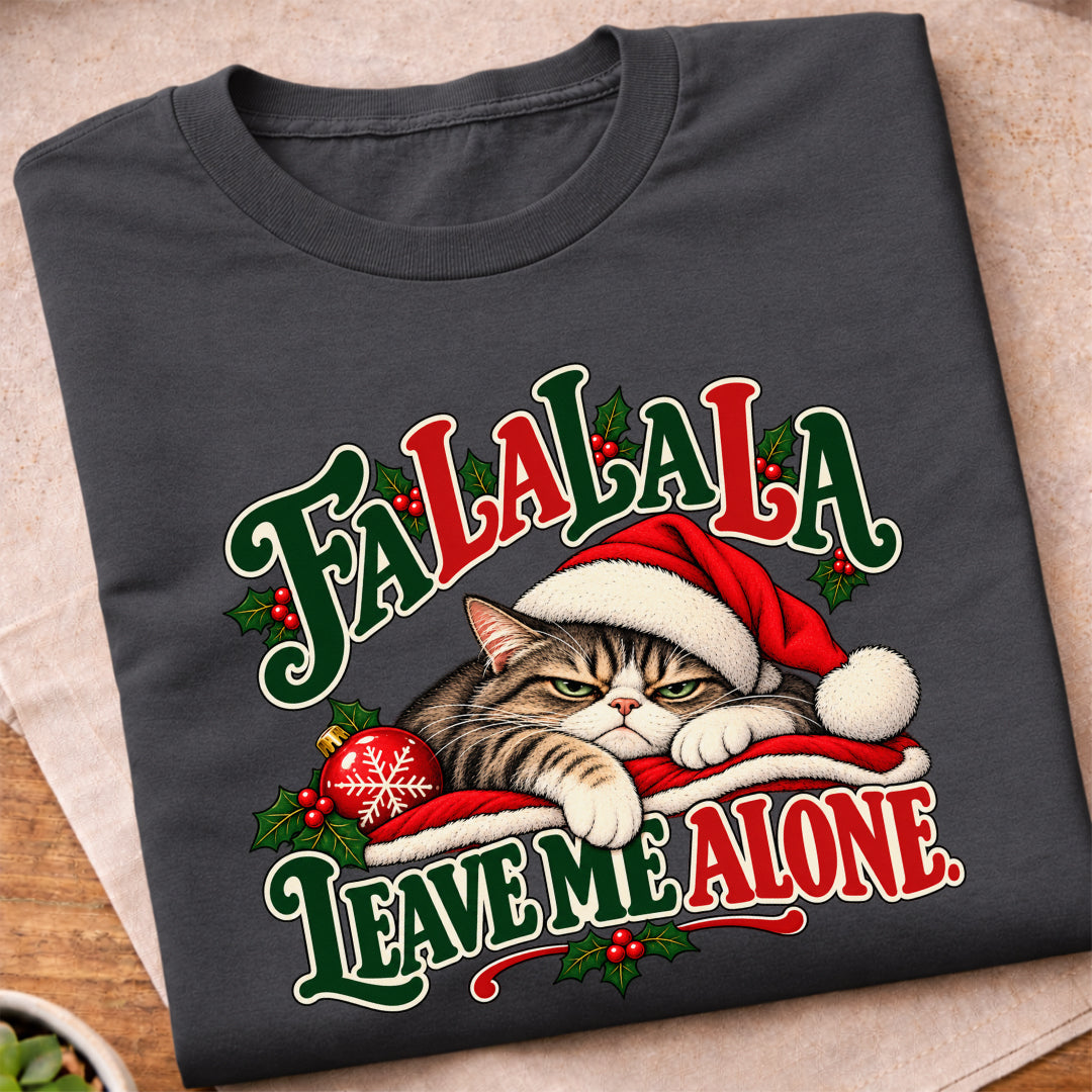Fa La La Leave Me Alone T-Shirt
