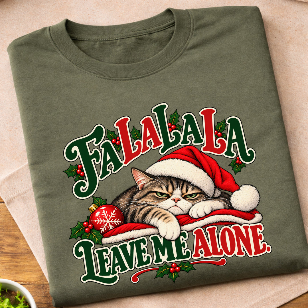 Fa La La Leave Me Alone T-Shirt