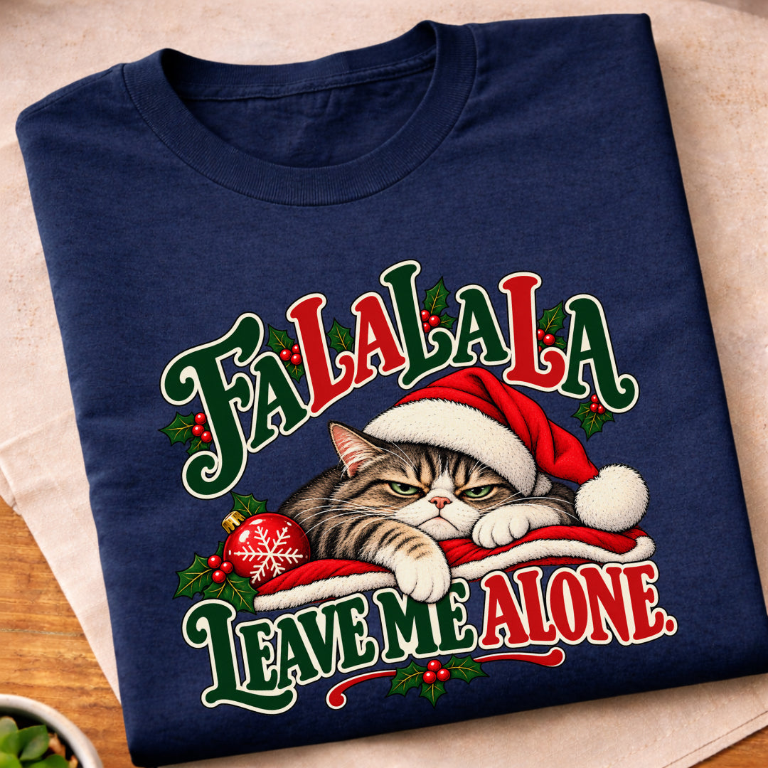 Fa La La Leave Me Alone T-Shirt
