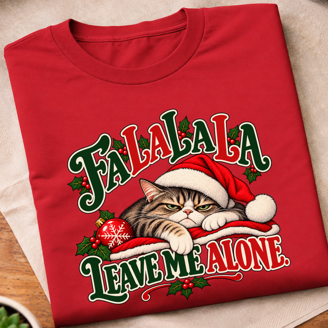 Fa La La Leave Me Alone T-Shirt