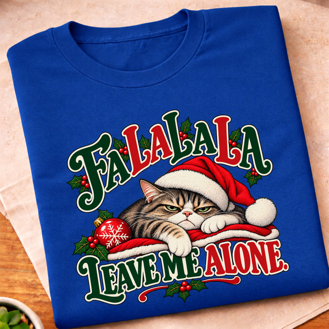 Fa La La Leave Me Alone T-Shirt