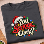 You Serious Clark Christmas T-Shirt