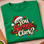 You Serious Clark Christmas T-Shirt
