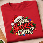 You Serious Clark Christmas T-Shirt