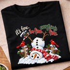 Snowman Im Fine Everything Fine T-Shirt