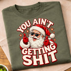 You Aint Getting Shit Santa T-Shirt