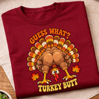 Guess What Turkey Butt T-Shirt
