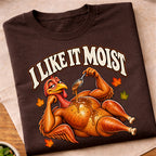 I Like It Moist Turkey T-Shirt
