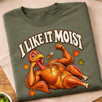 I Like It Moist Turkey T-Shirt