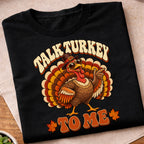 Talk Turkey To Me T-Shirt