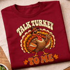 Talk Turkey To Me T-Shirt