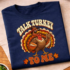 Talk Turkey To Me T-Shirt