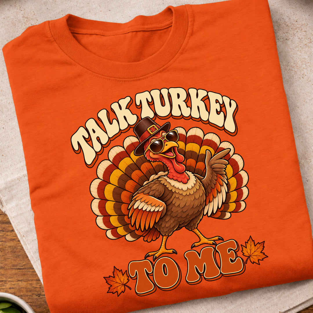 Talk Turkey To Me T-Shirt
