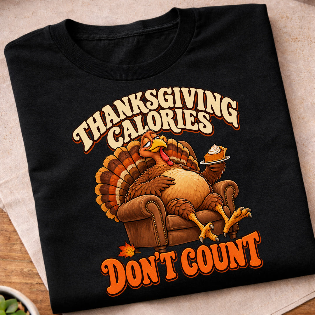 Thanksgiving Calories Dont Count T-Shirt