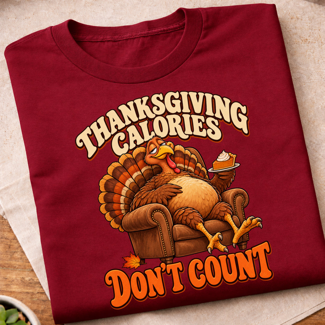 Thanksgiving Calories Dont Count T-Shirt
