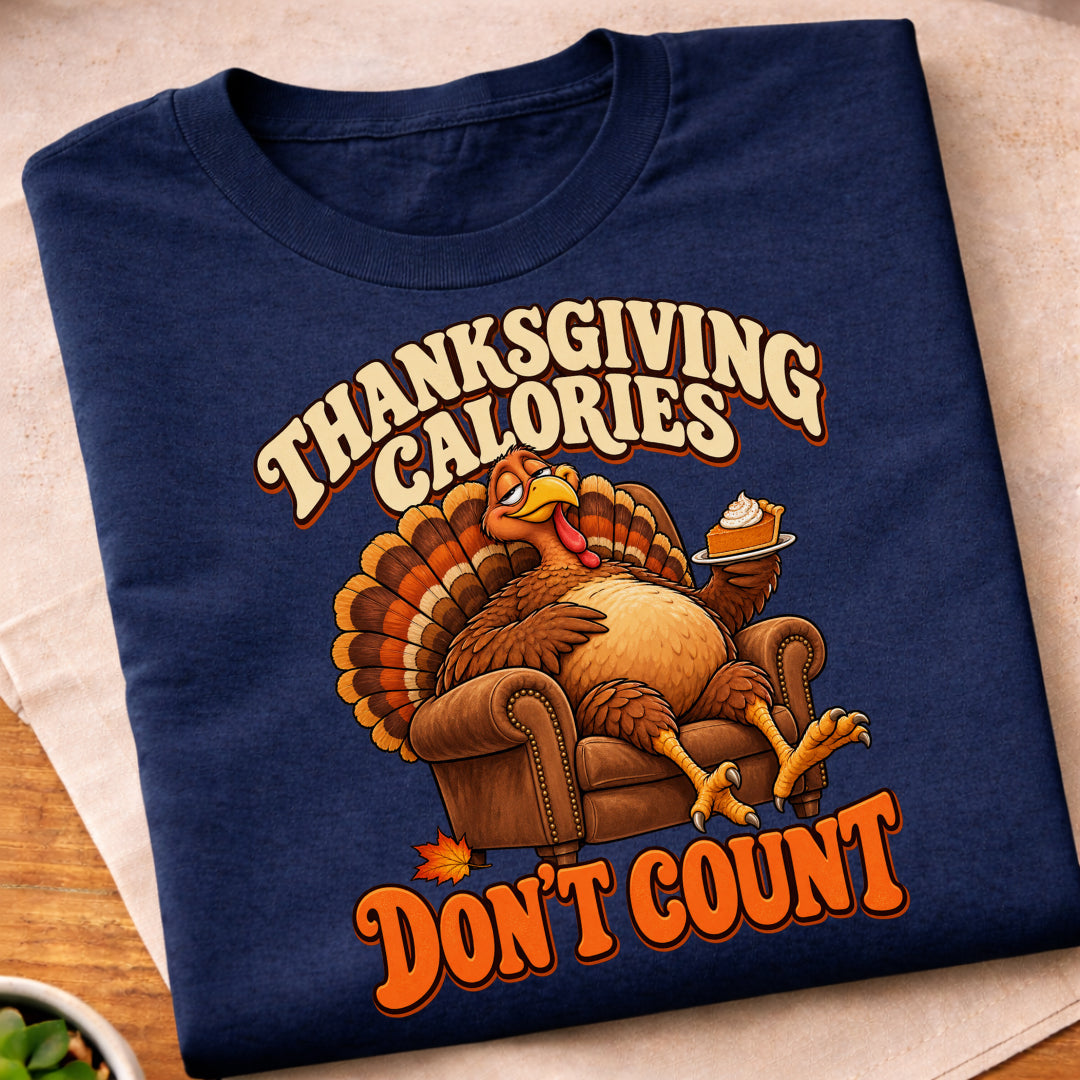 Thanksgiving Calories Dont Count T-Shirt