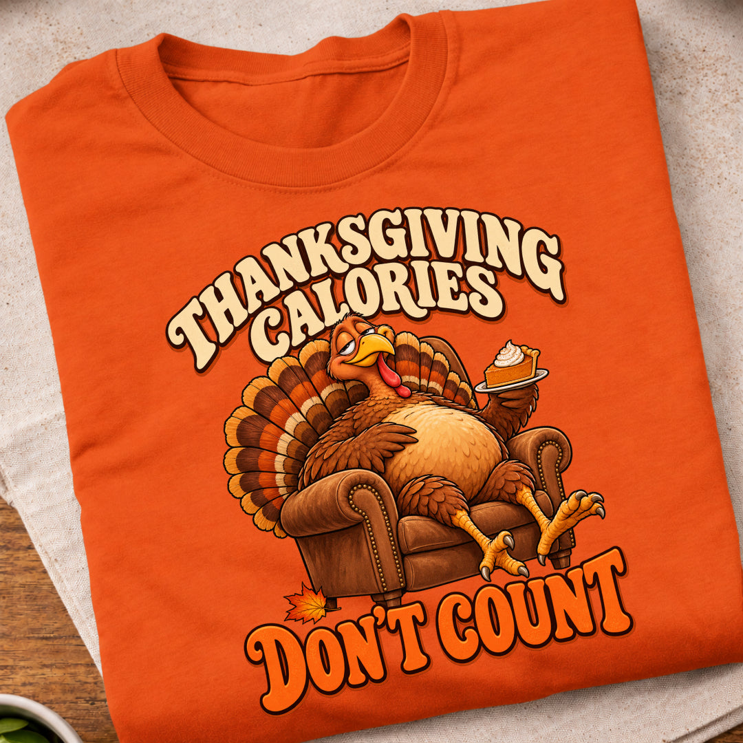 Thanksgiving Calories Dont Count T-Shirt