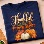 Thankful Blessed Pumpkin Obsessed T-Shirt