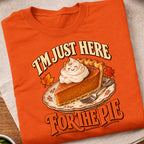 Im Just Here For The Pie T-Shirt