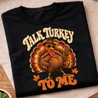 Talk Turkey To Me T-Shirt