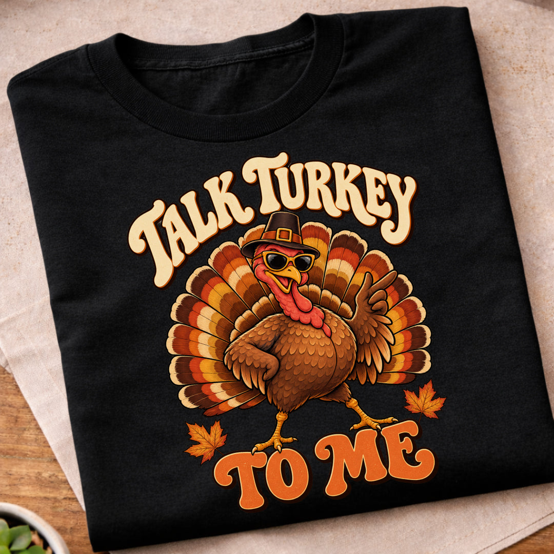 Talk Turkey To Me T-Shirt