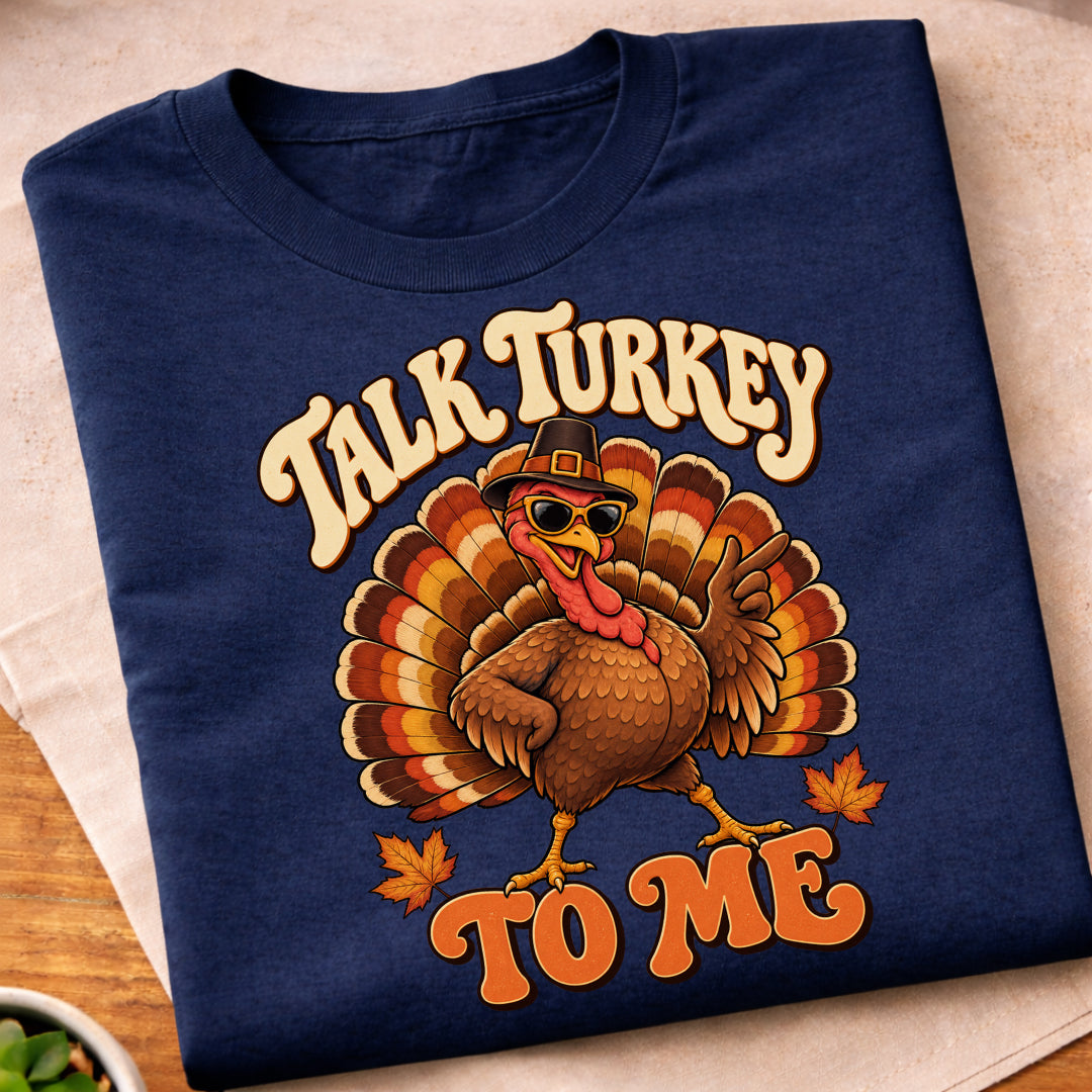 Talk Turkey To Me T-Shirt