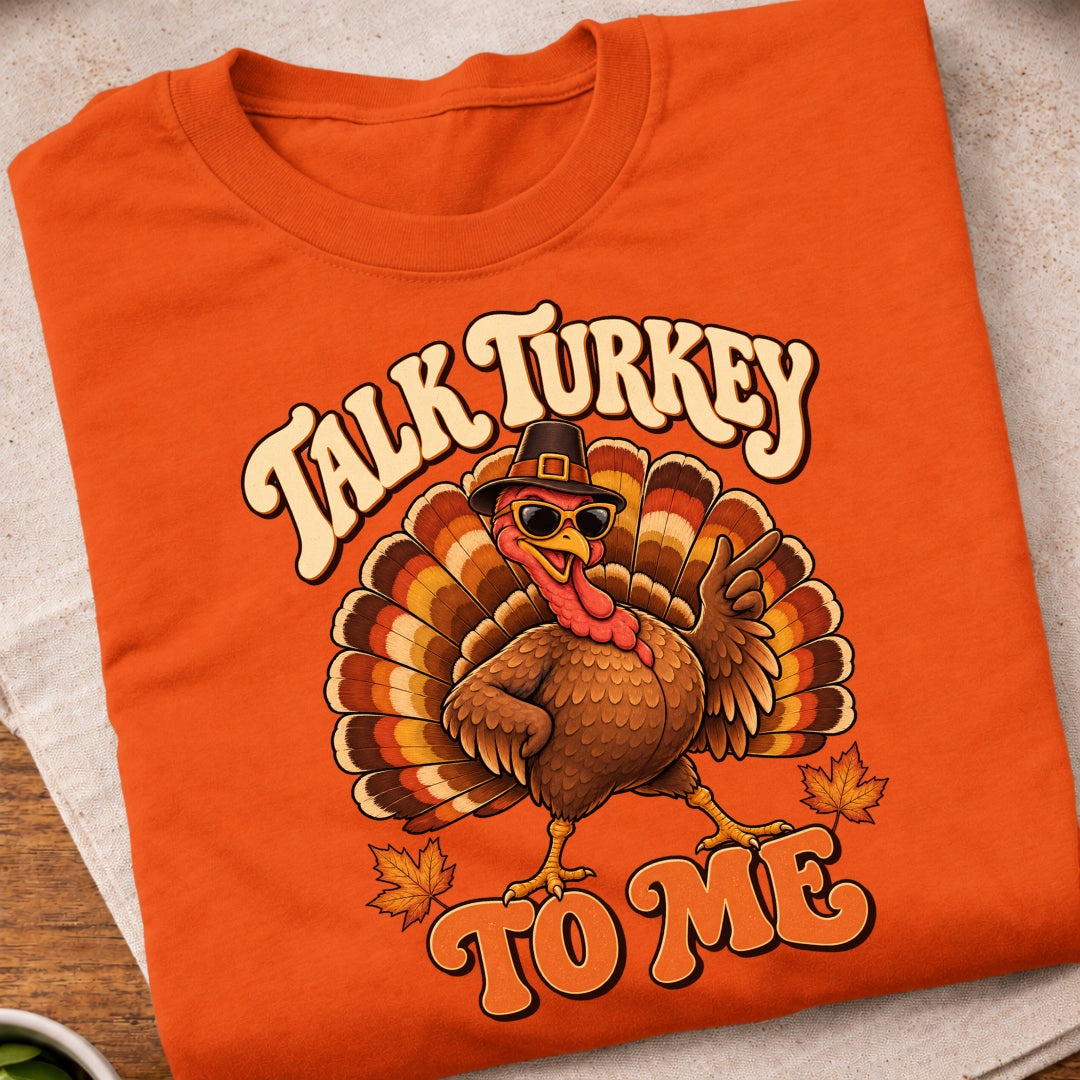 Talk Turkey To Me T-Shirt