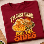 Im Just Here For The Sides T-Shirt