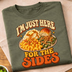 Im Just Here For The Sides T-Shirt