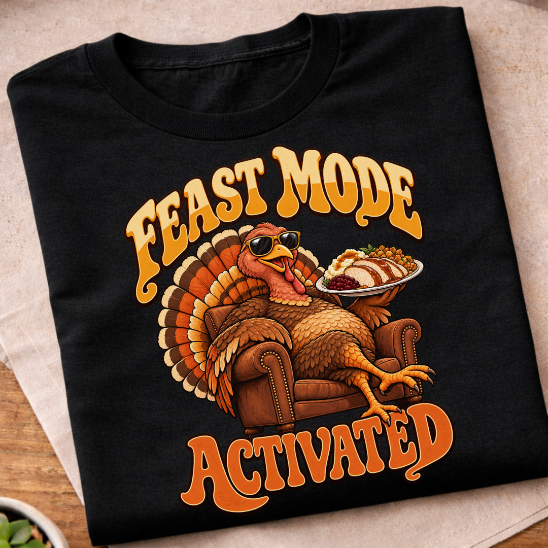 Feast Mode Activated Turkey T-Shirt