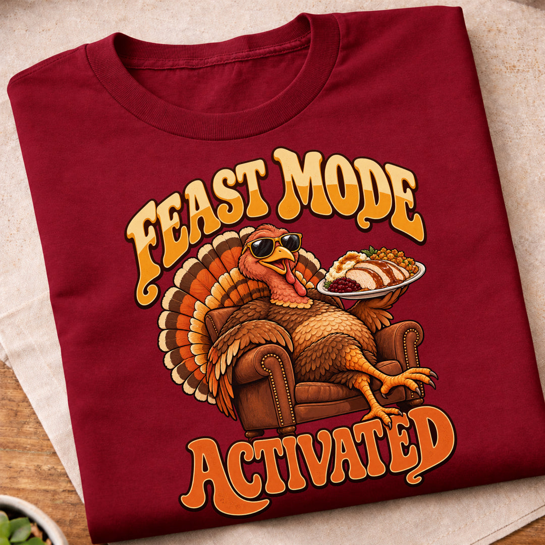 Feast Mode Activated Turkey T-Shirt