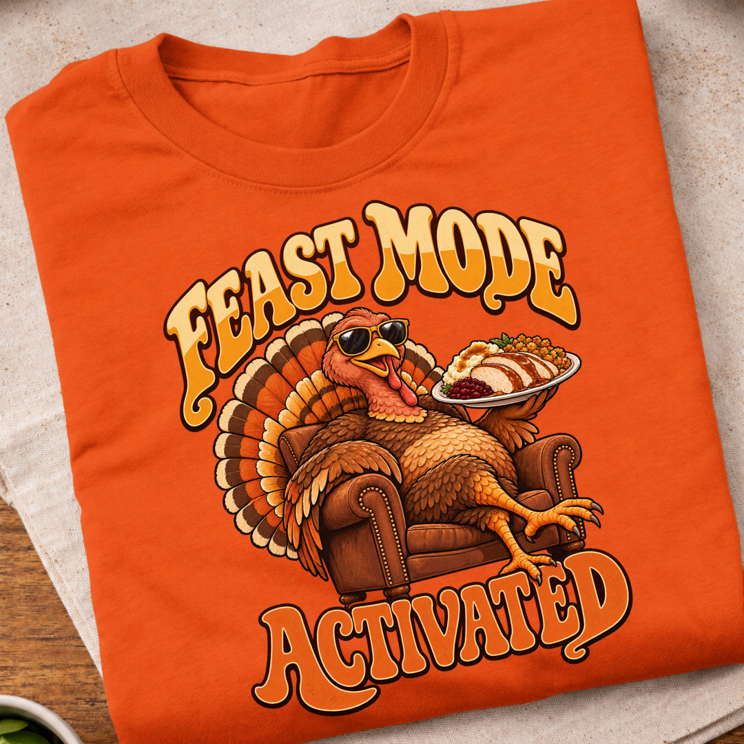 Feast Mode Activated Turkey T-Shirt