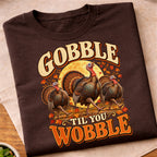 Gobble Til You Wobble Turkeys T-Shirt