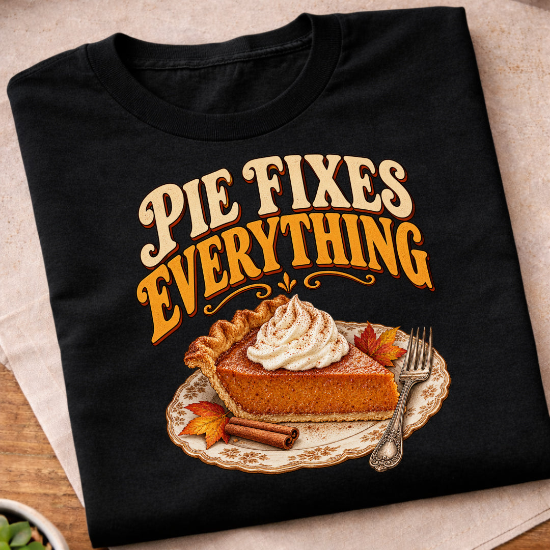 Pie Fixes Everything T-Shirt
