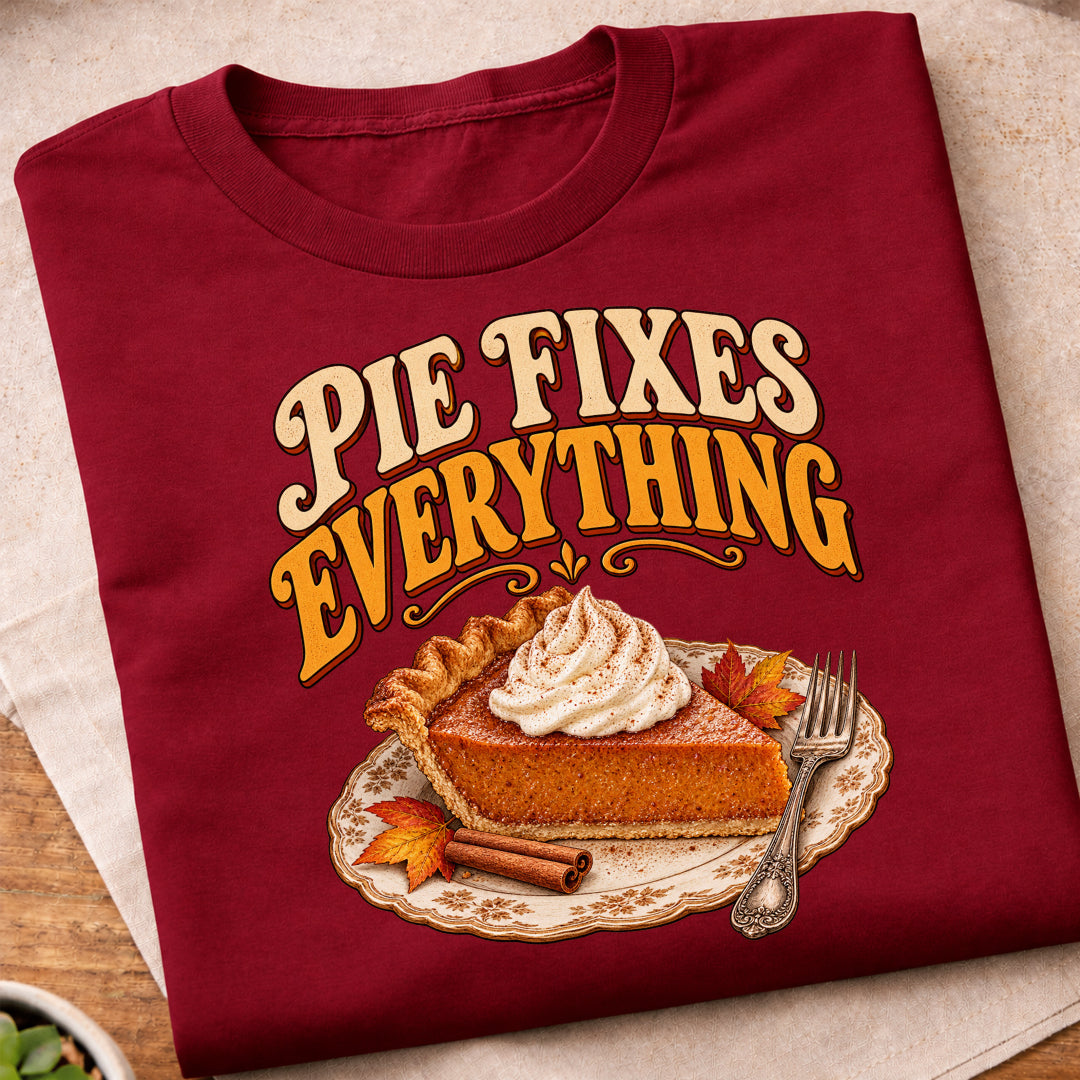 Pie Fixes Everything T-Shirt