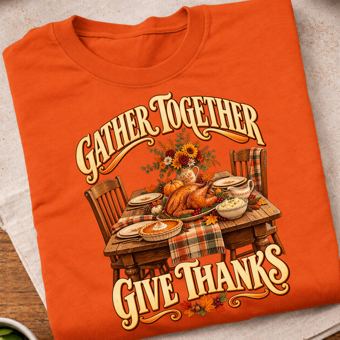 Gather Together Give Thanks Dinner T-Shirt
