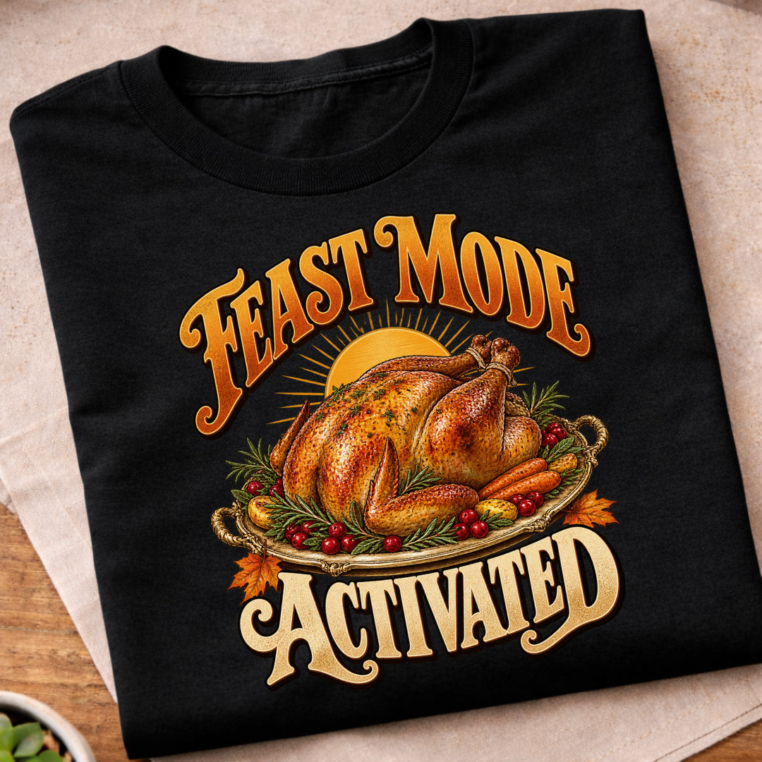 Feast Mode Activated Roast Turkey T-Shirt