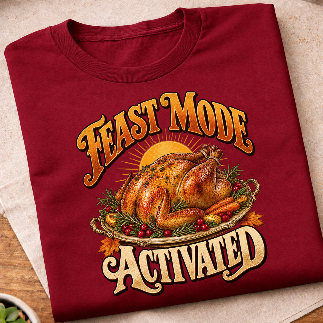 Feast Mode Activated Roast Turkey T-Shirt