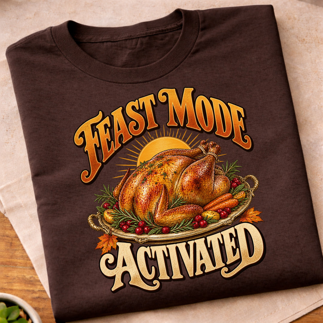 Feast Mode Activated Roast Turkey T-Shirt